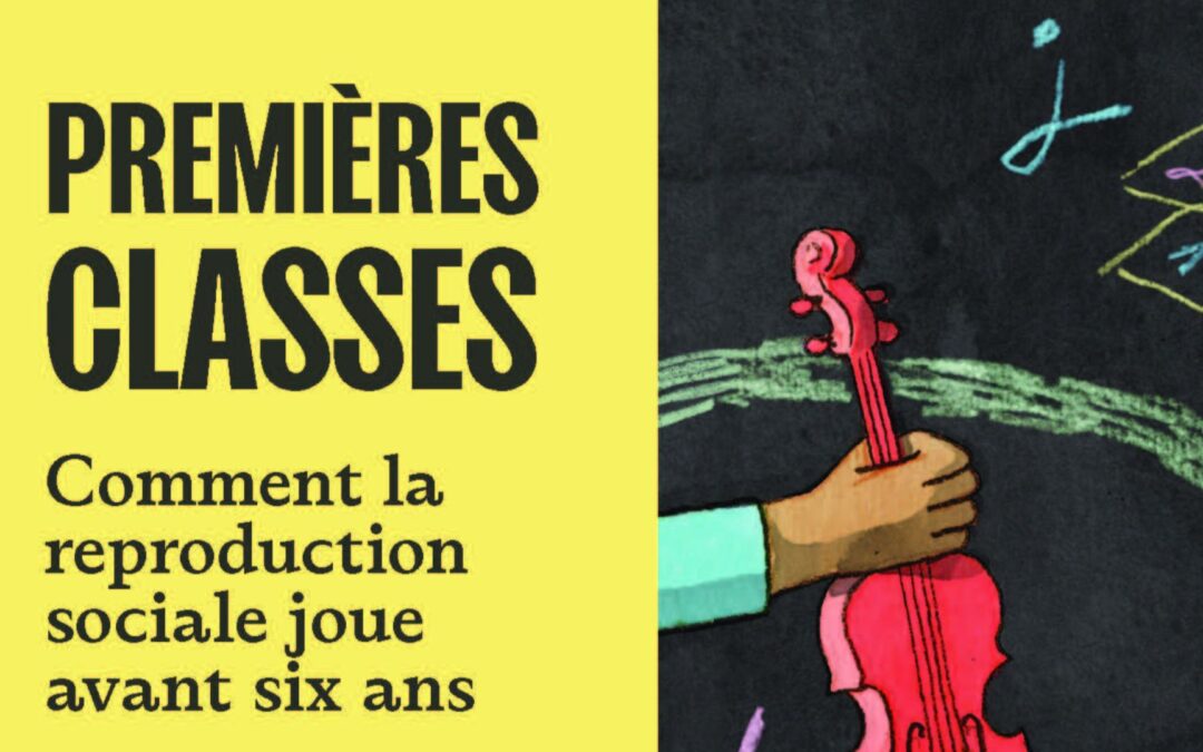 Premières classes. Comment la reproduction sociale joue avant six ans ?