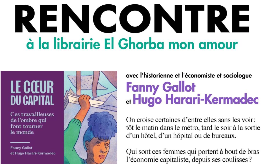 Rencontre avec Fanny Gallot et Hugo Harari-Kermadec le 3 avril à 19h à la librairie El Ghorba mon amour (Nanterre)